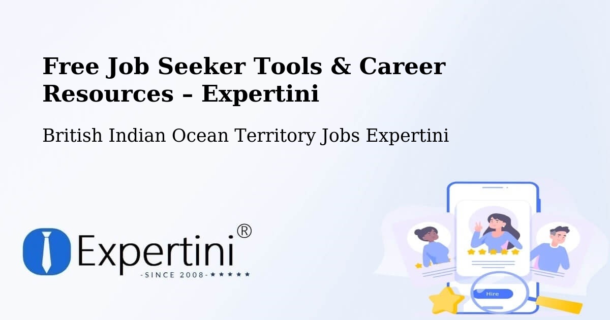 Free Job Seeker Tools & Career Resources – British Indian Ocean Territory - British Indian Ocean Territory Jobs Expertini