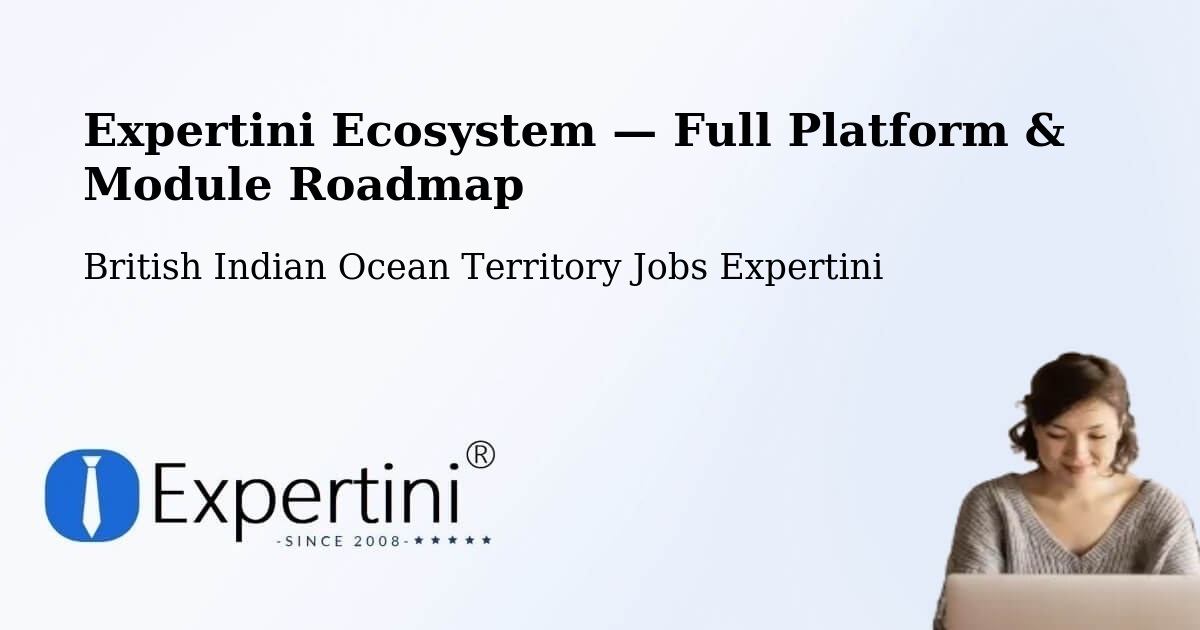 Expertini Ecosystem — Full Platform & Module Roadmap – British Indian Ocean Territory