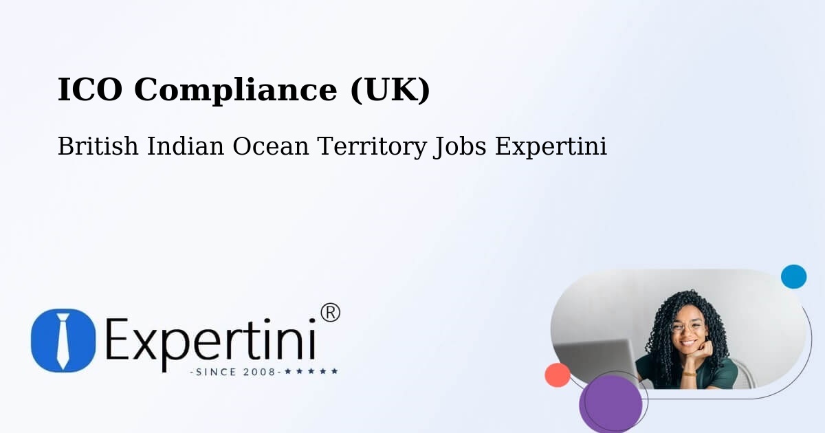 UK Data Protection & ICO Compliance – British Indian Ocean Territory - British Indian Ocean Territory Jobs Expertini