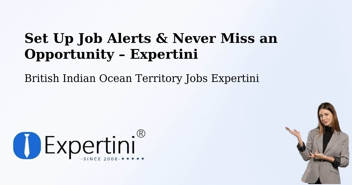 Job Alerts Guide – Get Notified About New Jobs in British Indian Ocean Territory - British Indian Ocean Territory Jobs Expertini