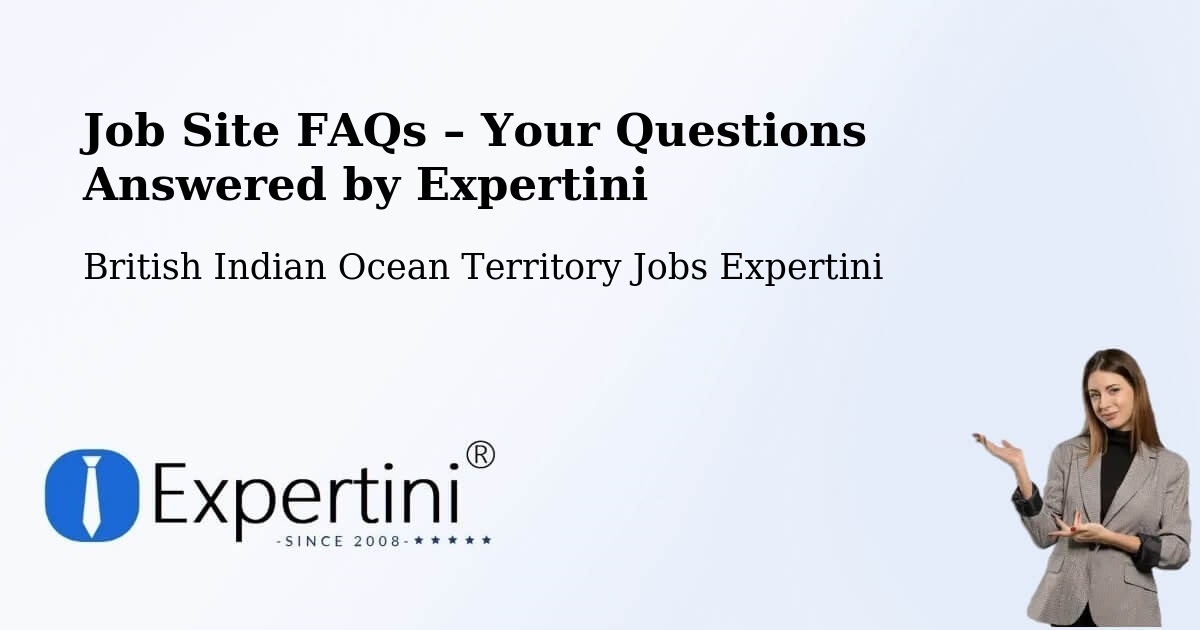 Job Site FAQs – Frequently Asked Questions – British Indian Ocean Territory - British Indian Ocean Territory Jobs Expertini