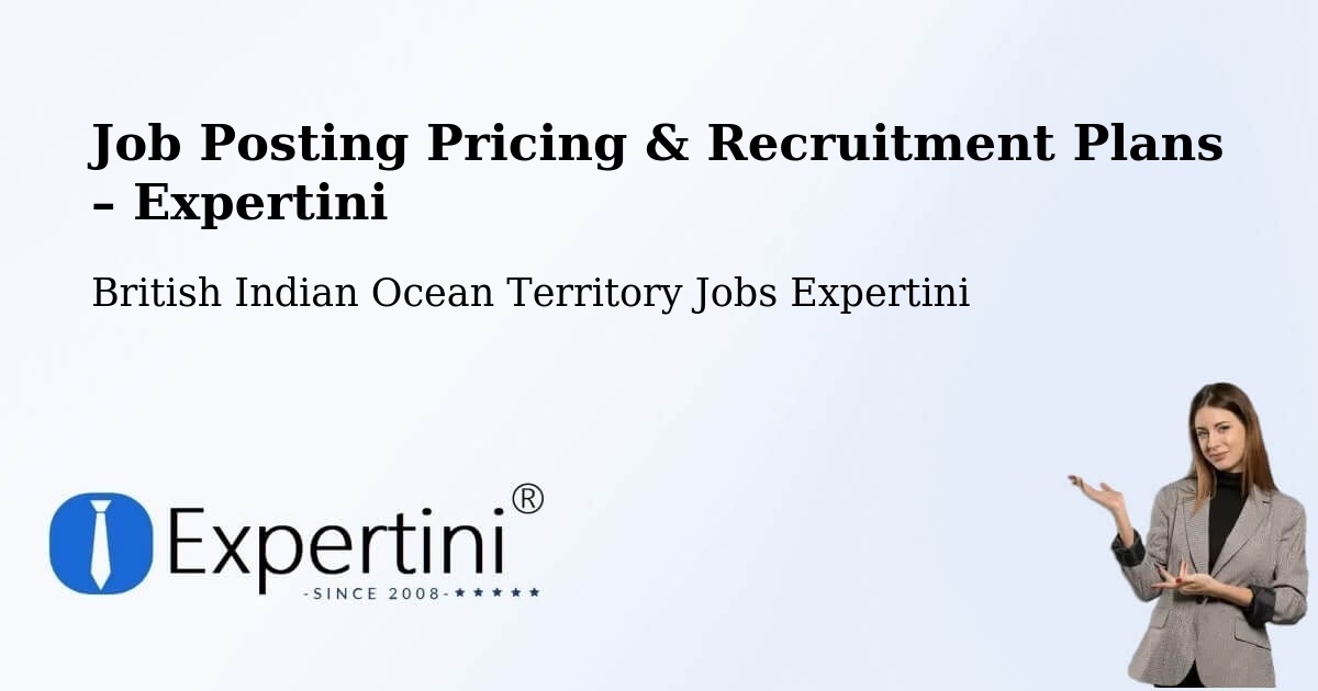 Job Posting Pricing & Recruitment Plans – British Indian Ocean Territory - British Indian Ocean Territory Jobs Expertini