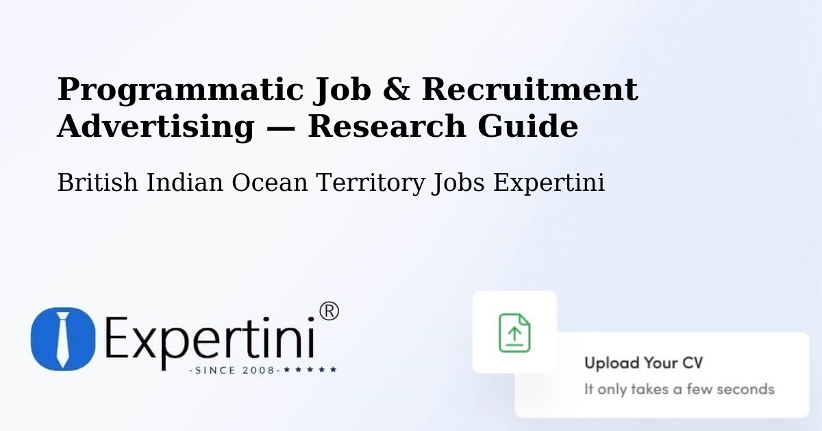Programmatic Job & Recruitment Advertising — Research Guide – British Indian Ocean Territory