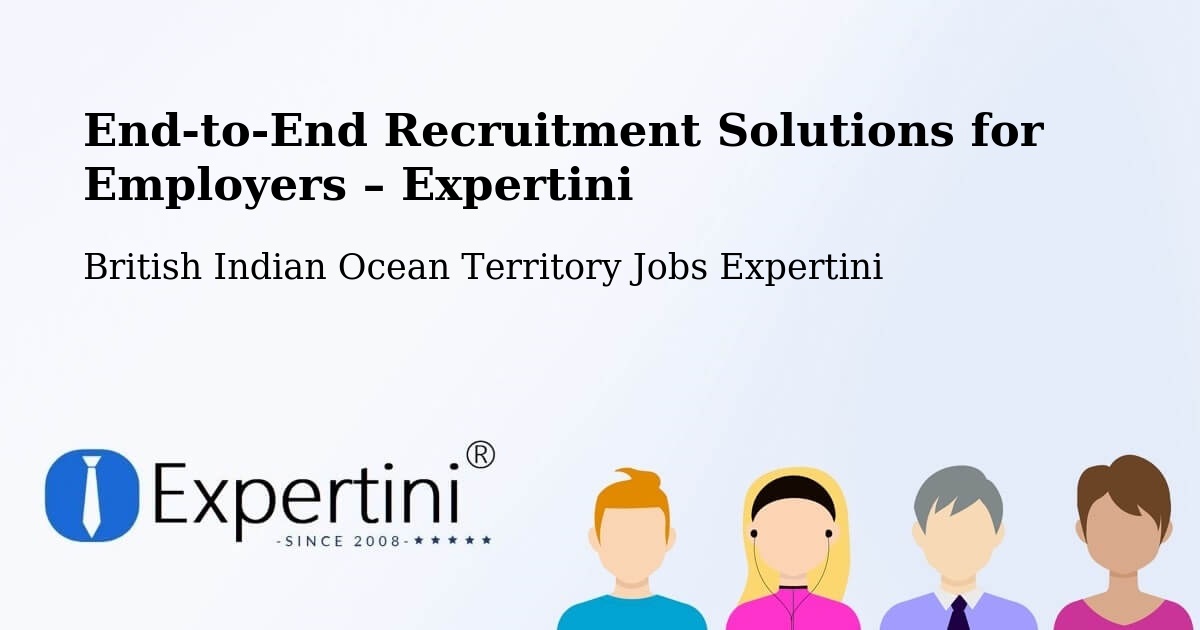 Recruitment Solutions for Employers – British Indian Ocean Territory - British Indian Ocean Territory Jobs Expertini
