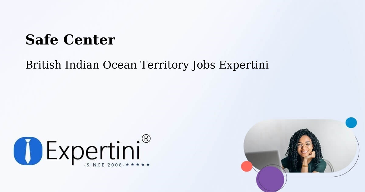 Safety Center – British Indian Ocean Territory - British Indian Ocean Territory Jobs Expertini