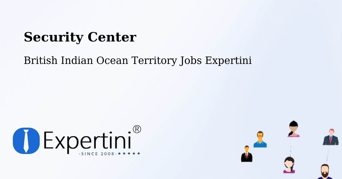 Security & Compliance – British Indian Ocean Territory - British Indian Ocean Territory Jobs Expertini