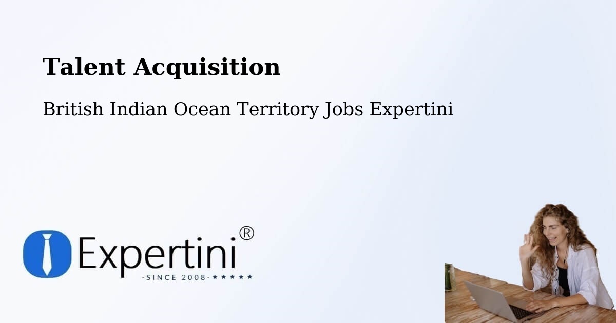 Post Jobs & Find Candidates in British Indian Ocean Territory – Talent Acquisition Solutions - British Indian Ocean Territory Jobs Expertini