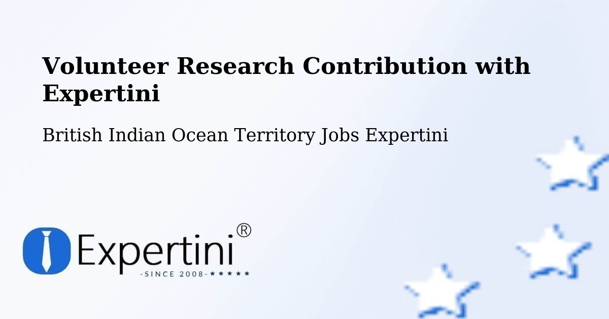 Volunteer Research Contribution Program – British Indian Ocean Territory - British Indian Ocean Territory Jobs Expertini